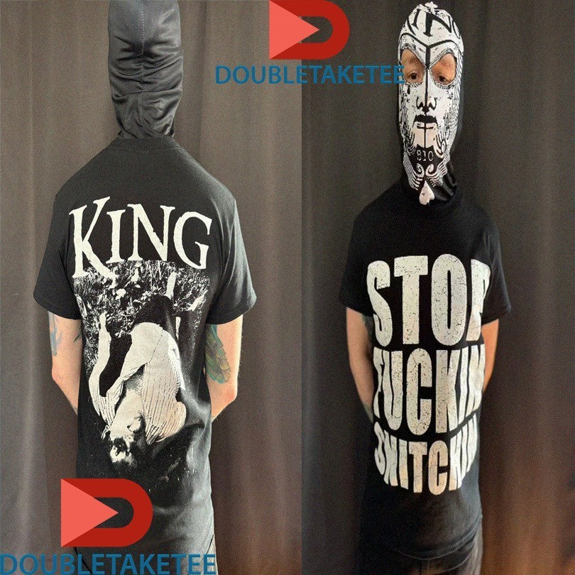 King 810 Stop Fuckin Snitchin Shirts