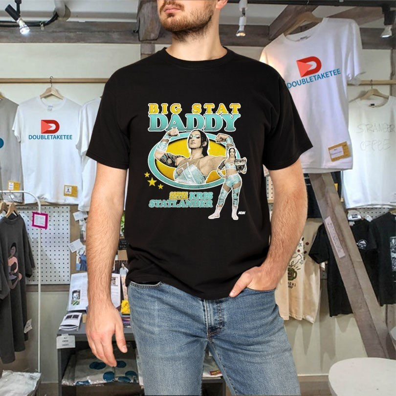 Kris Statlander Big Stat Daddy Cosmic Killer AEW Shirts