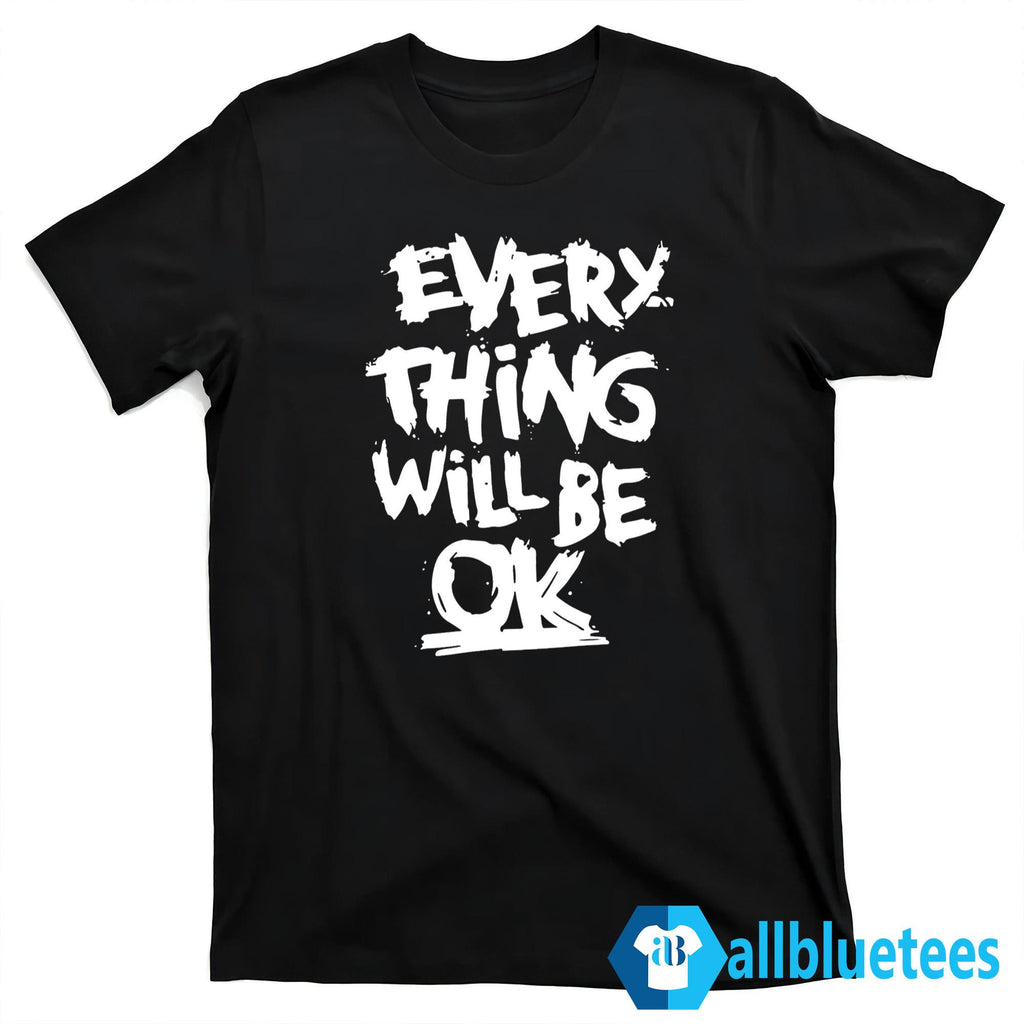 Kyal Sin Everything Will Be Okay Shirt