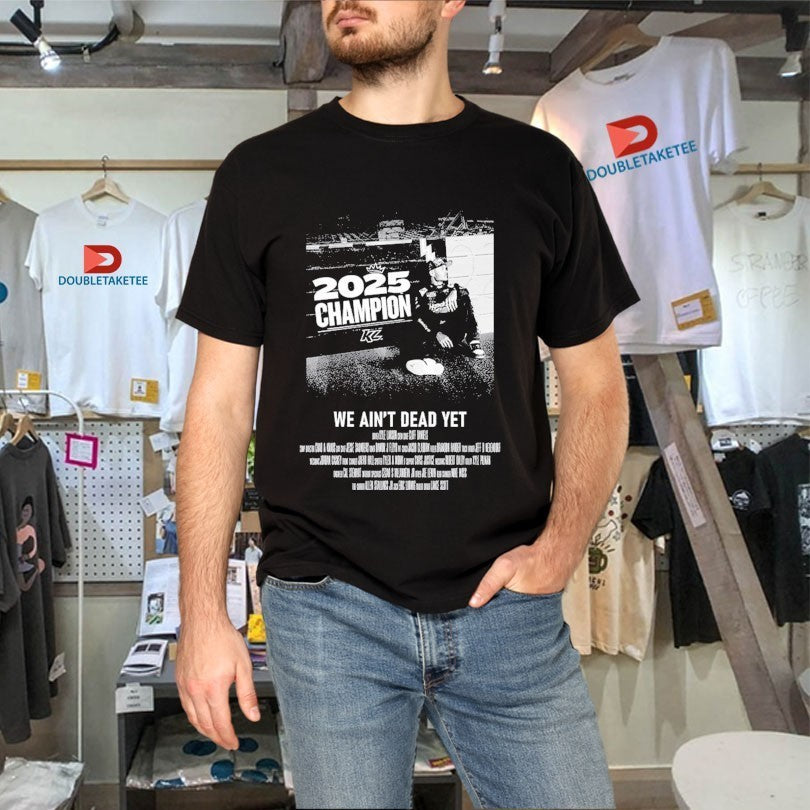 Kyle Larson 2X We Ain’t Dead Yet Champion 2025 Shirts