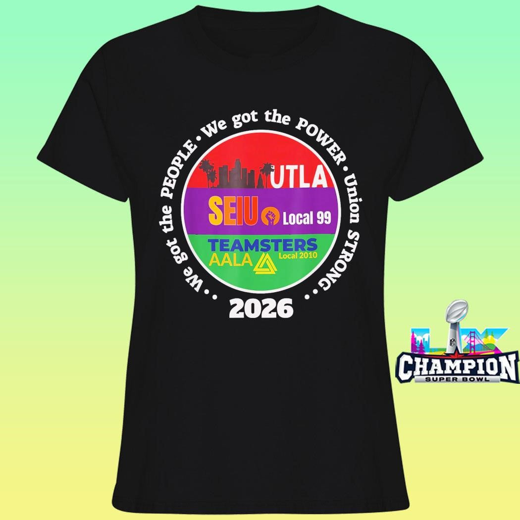Labor Movement Utla Seiu Aala We Got The People Shirt