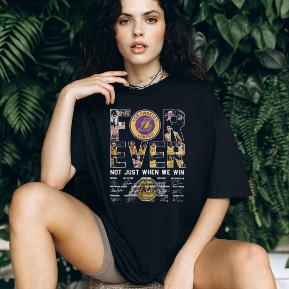Lakers Forever Not Just When We Win Team History Signatures T Shirt