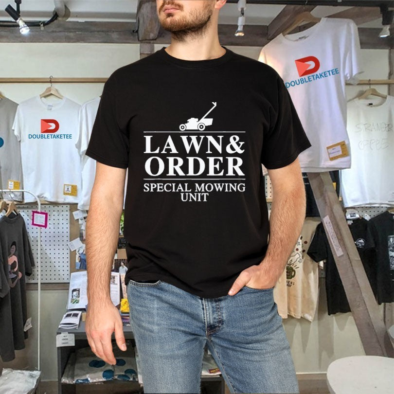 Lawn And Order Special Mowing Unit Shirts