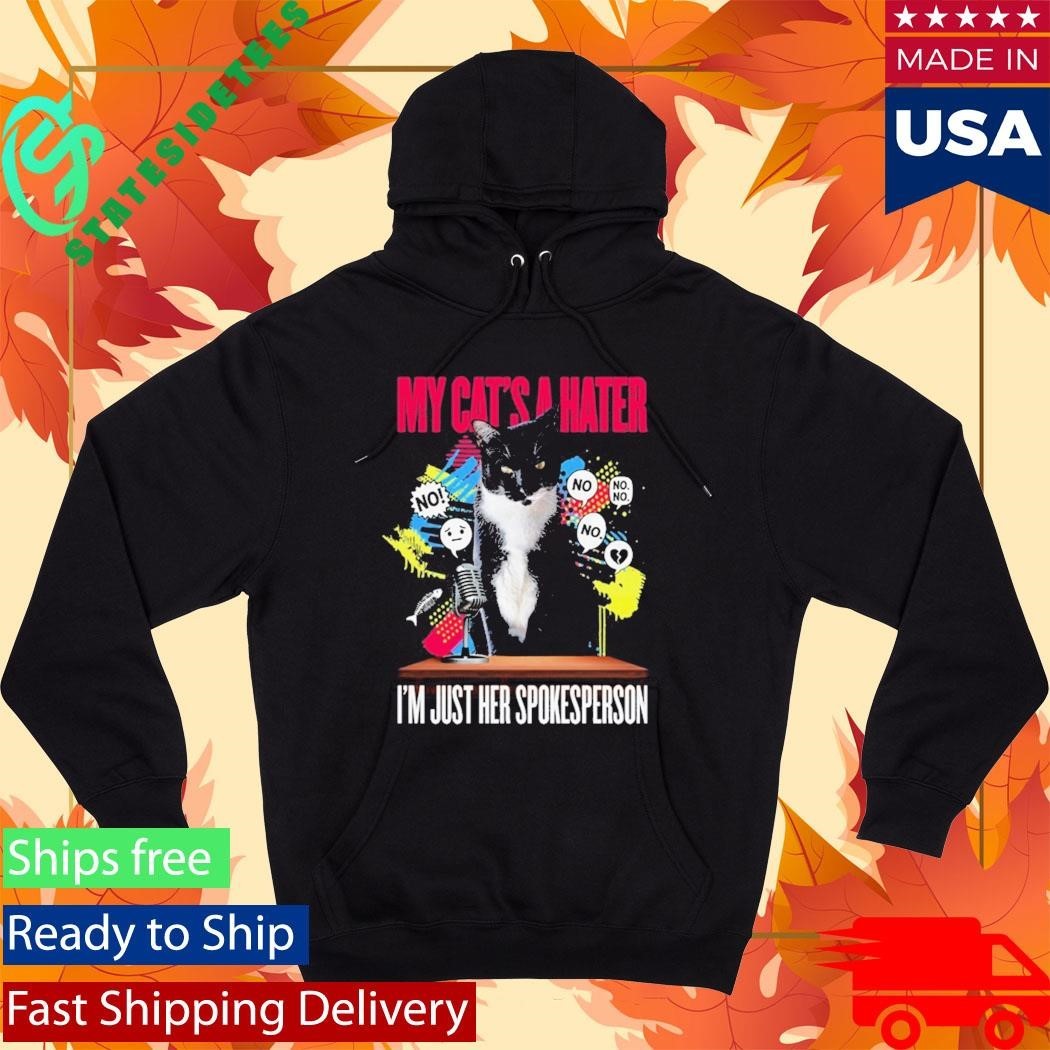 Layze Stormy’s My Cat A Hater I’m Just Her Spokesperson Shirt