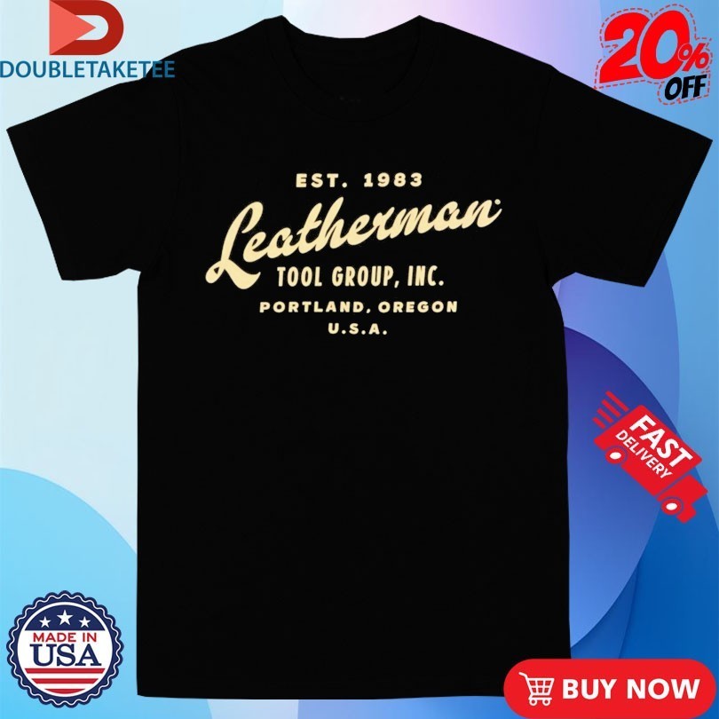 Leatherman Tool Group Portland Oregon USA Est 1983 Shirts