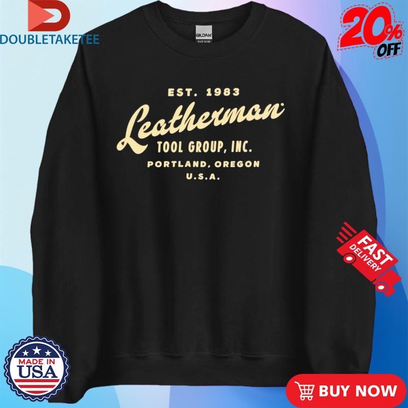 Leatherman Tool Group Portland Oregon USA Est 1983 Shirts