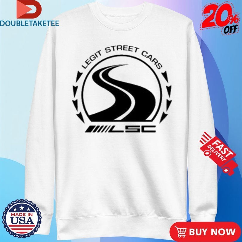 Legit Street Cars LSC Shirts