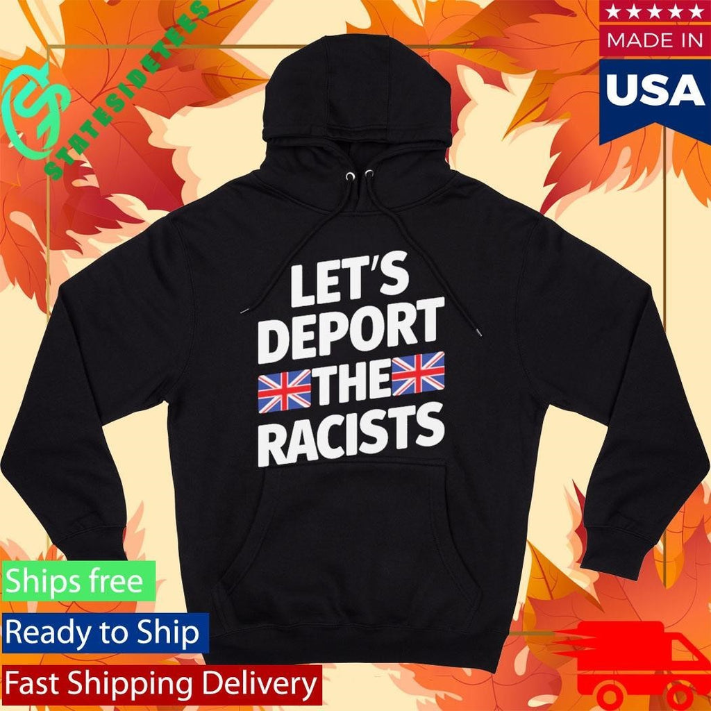 Let’s Deport The Racists England Flag Shirt