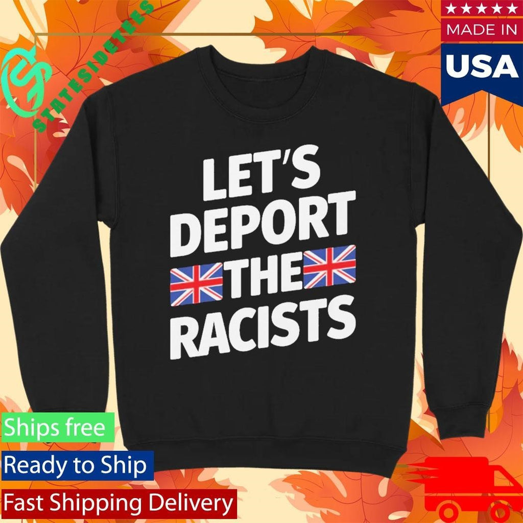 Let’s Deport The Racists England Flag Shirt