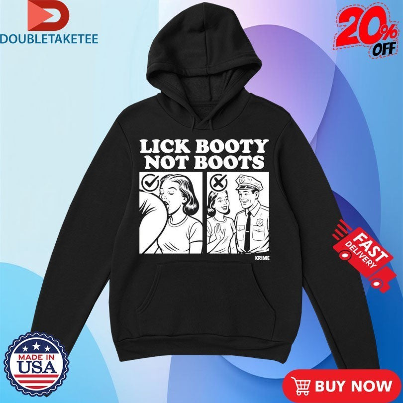 Lick Booty Not Boots Krime Shirts