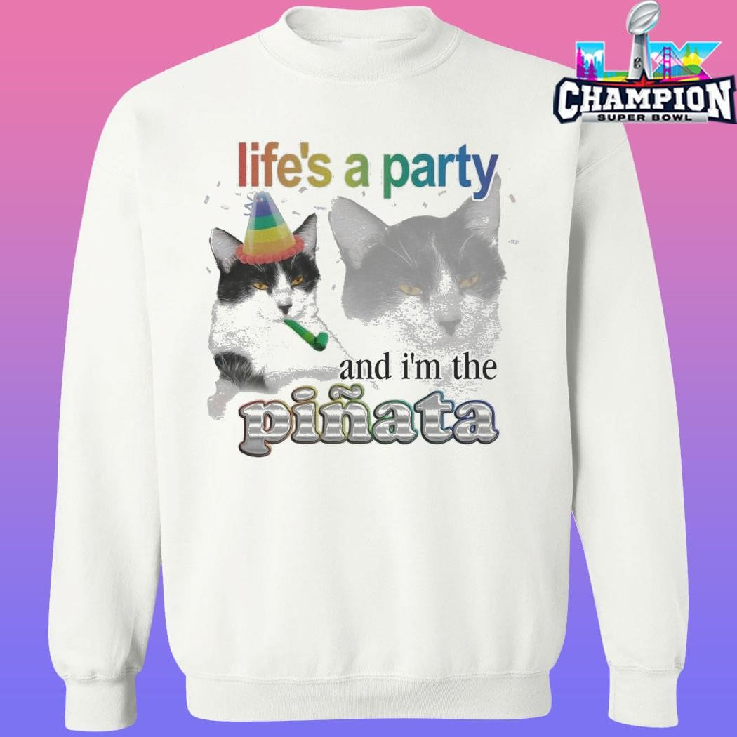 Life’s A Party And I’m The Piñata Cat Shirt