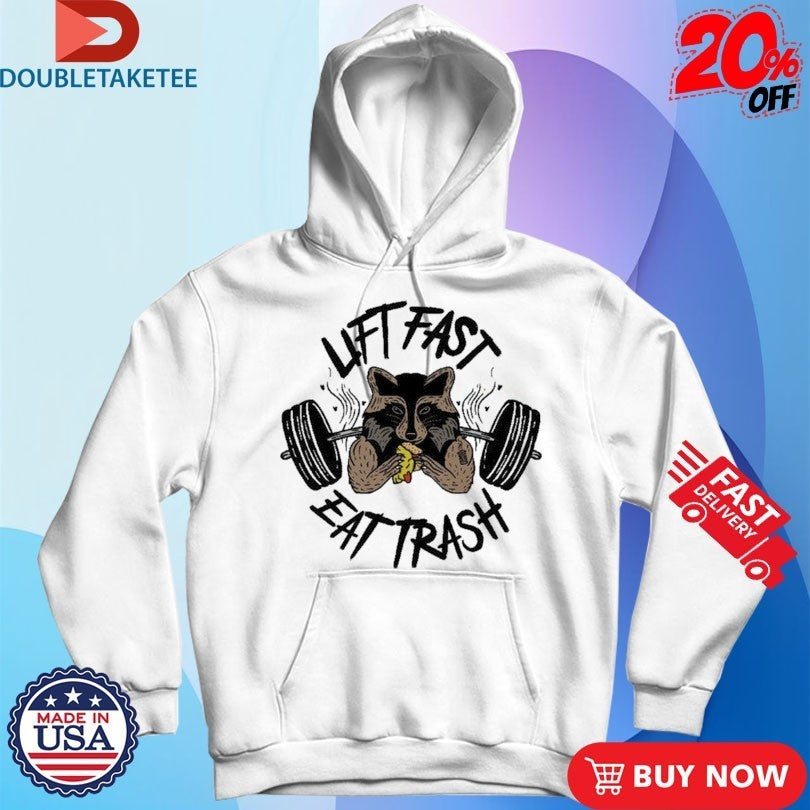 Lift Fast Eat Trash Raccoon Shirts