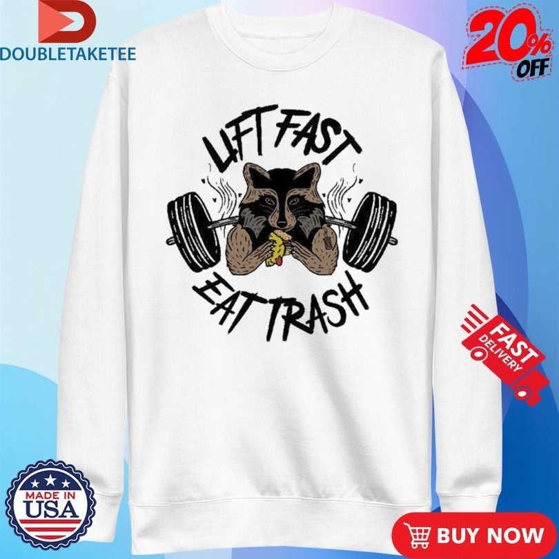 Lift Fast Eat Trash Raccoon Shirts