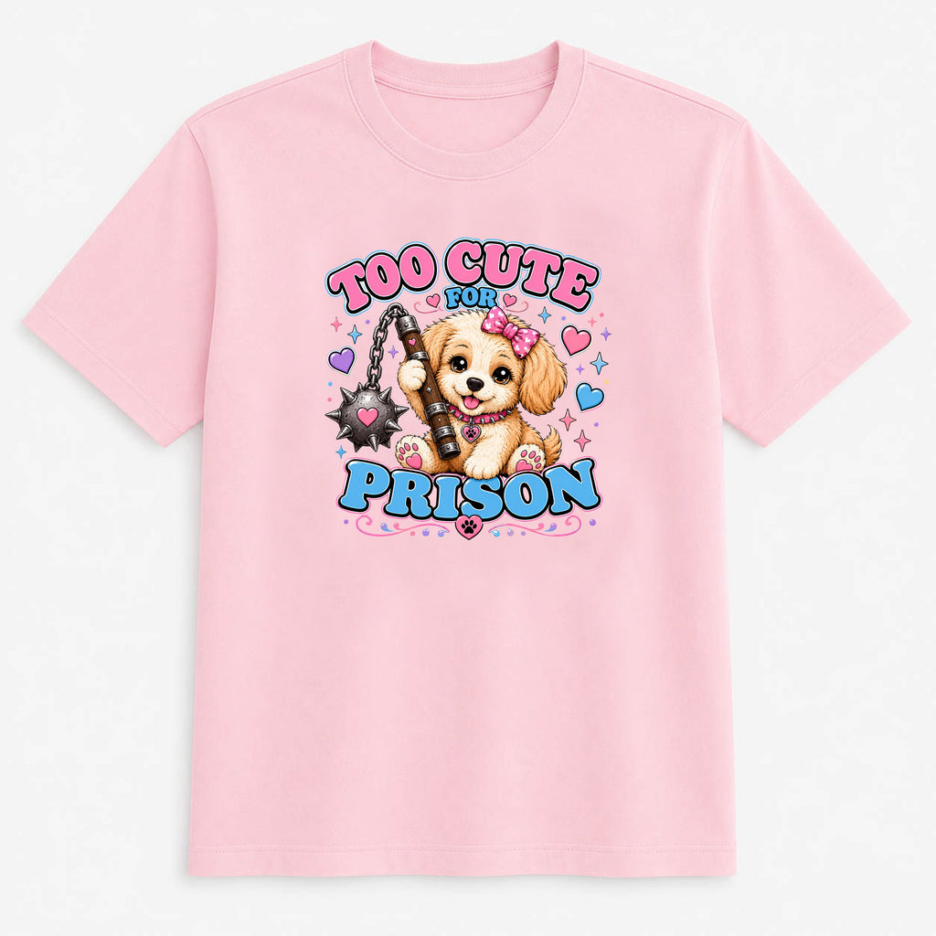 Unisex | Too Cute For Prison | Tee