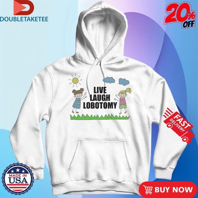 Live, Laugh, Lobotomy Kids Shirts