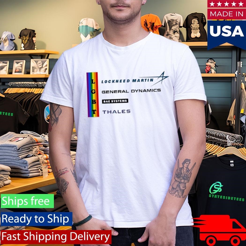 Lockheed Martin General Dynamics Bea Systems Thales LGBT Shirt