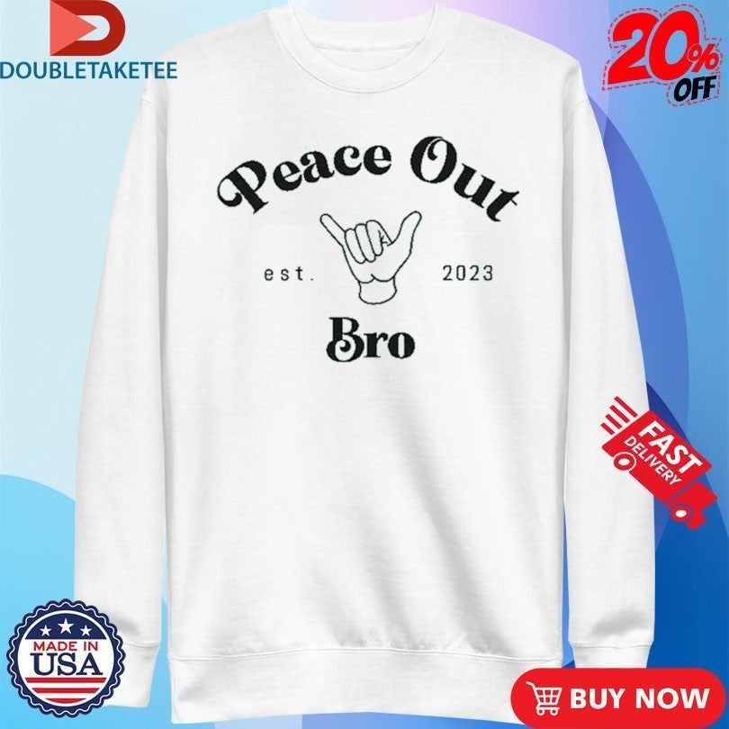 Lol Podcast Peace Out Bro Est 2023 Shirts