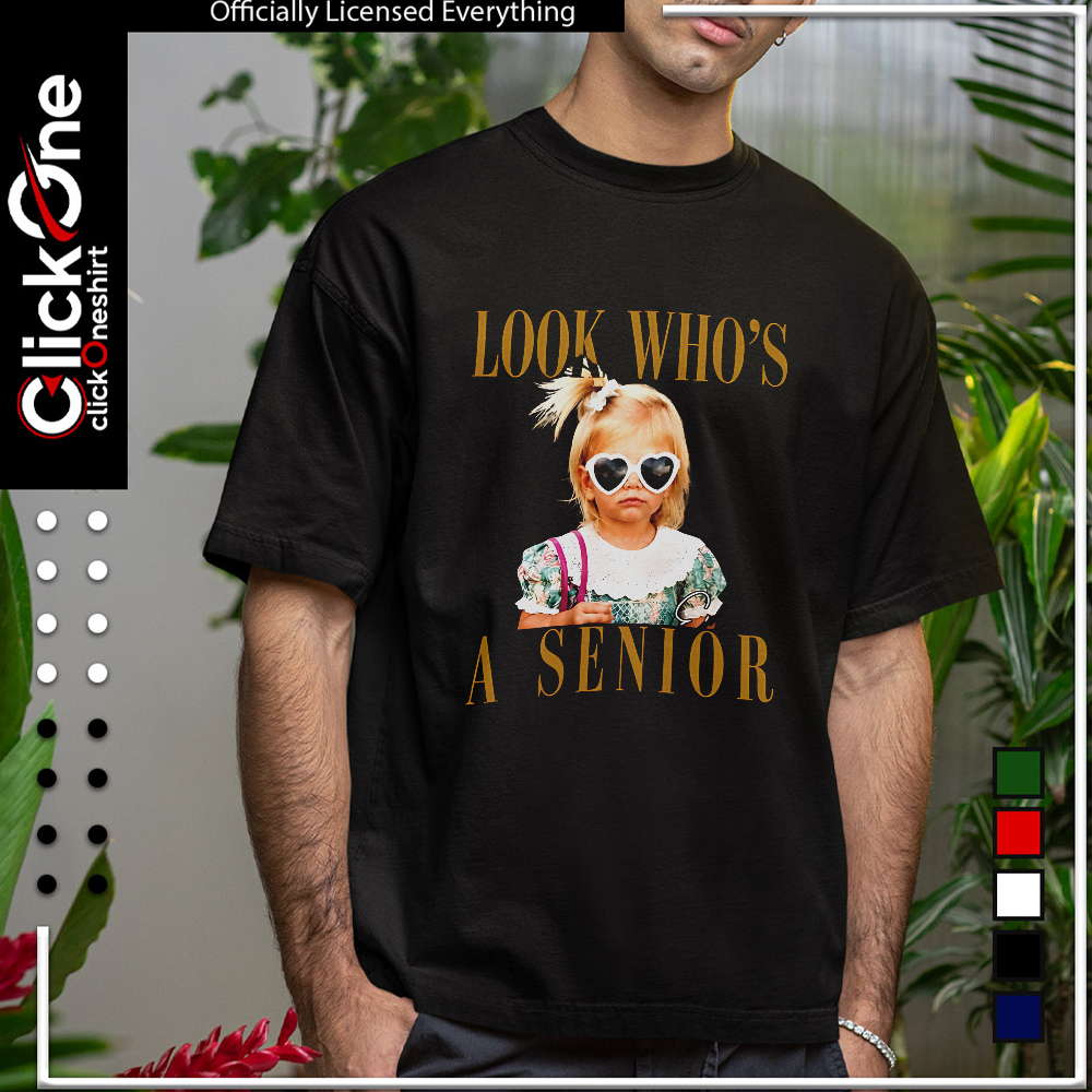 Look who’s a senior shirt