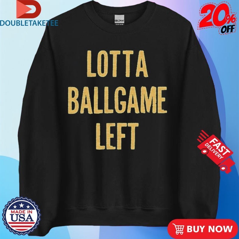 Lotta Ballgame Left Shirts