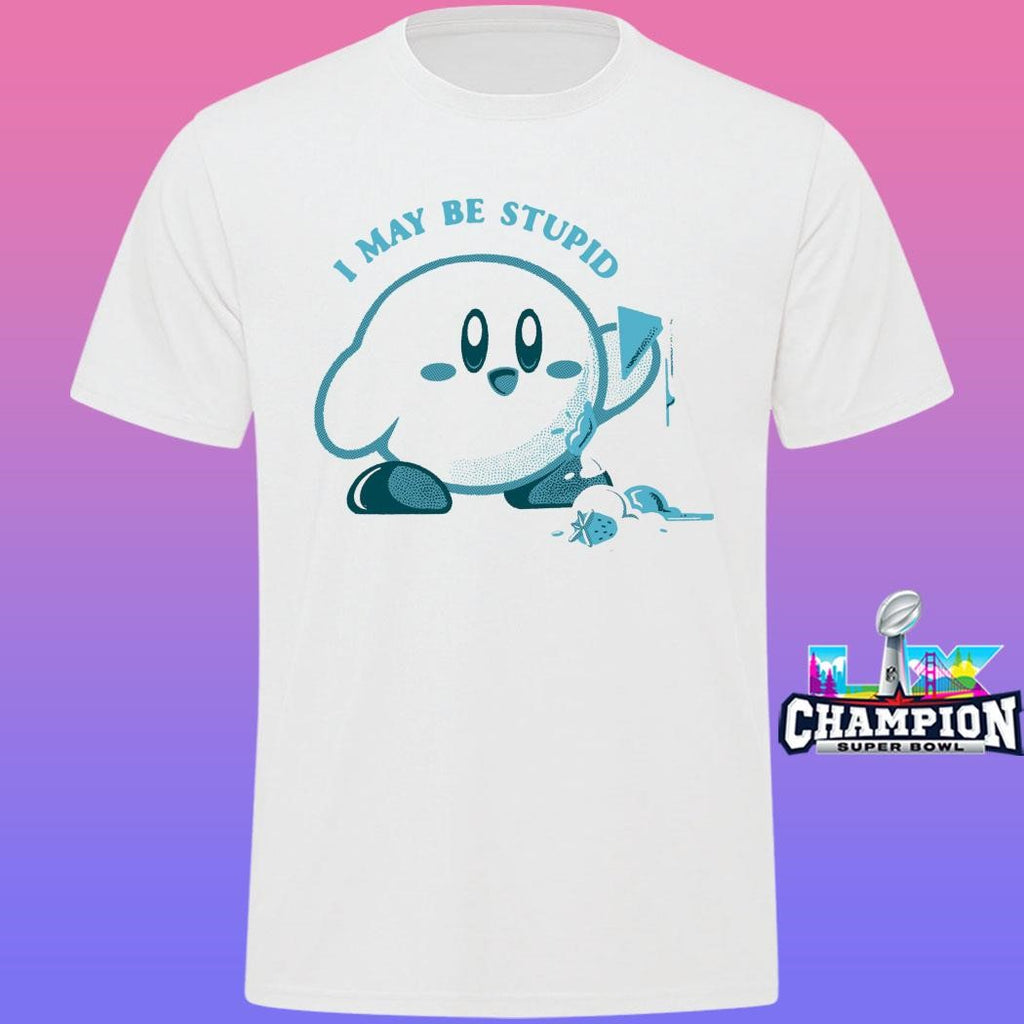 Lucia Sancho I May Be Stupid Shirt