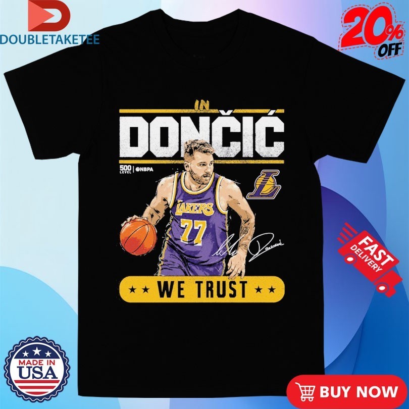 Luka Doncic Los Angeles Lakers Trust WHT Shirts