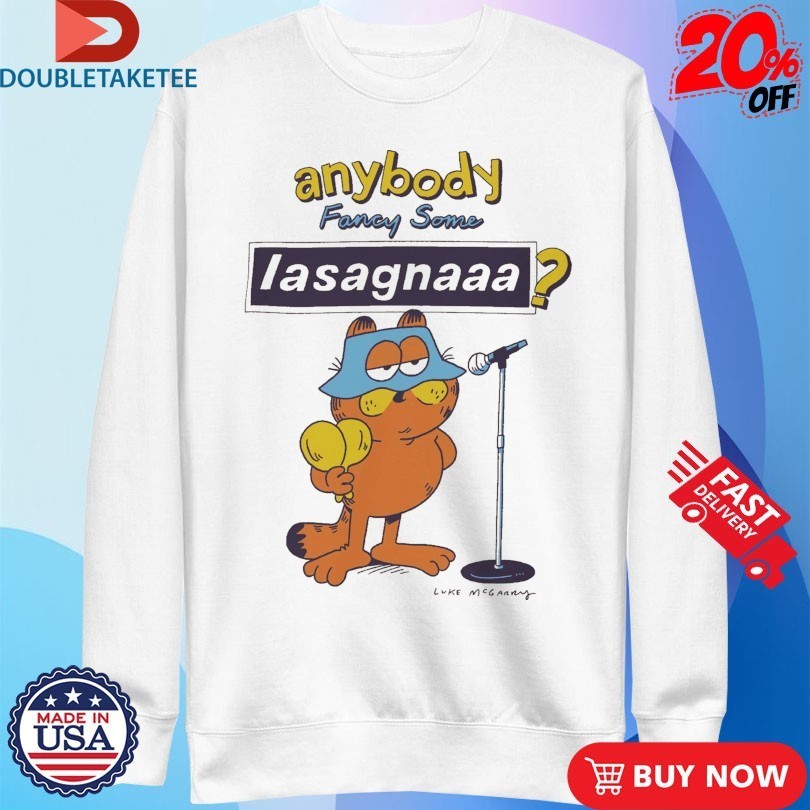 Lukey Mcgarry Anybody Fancy Some Lasagnaaa Cat Shirts