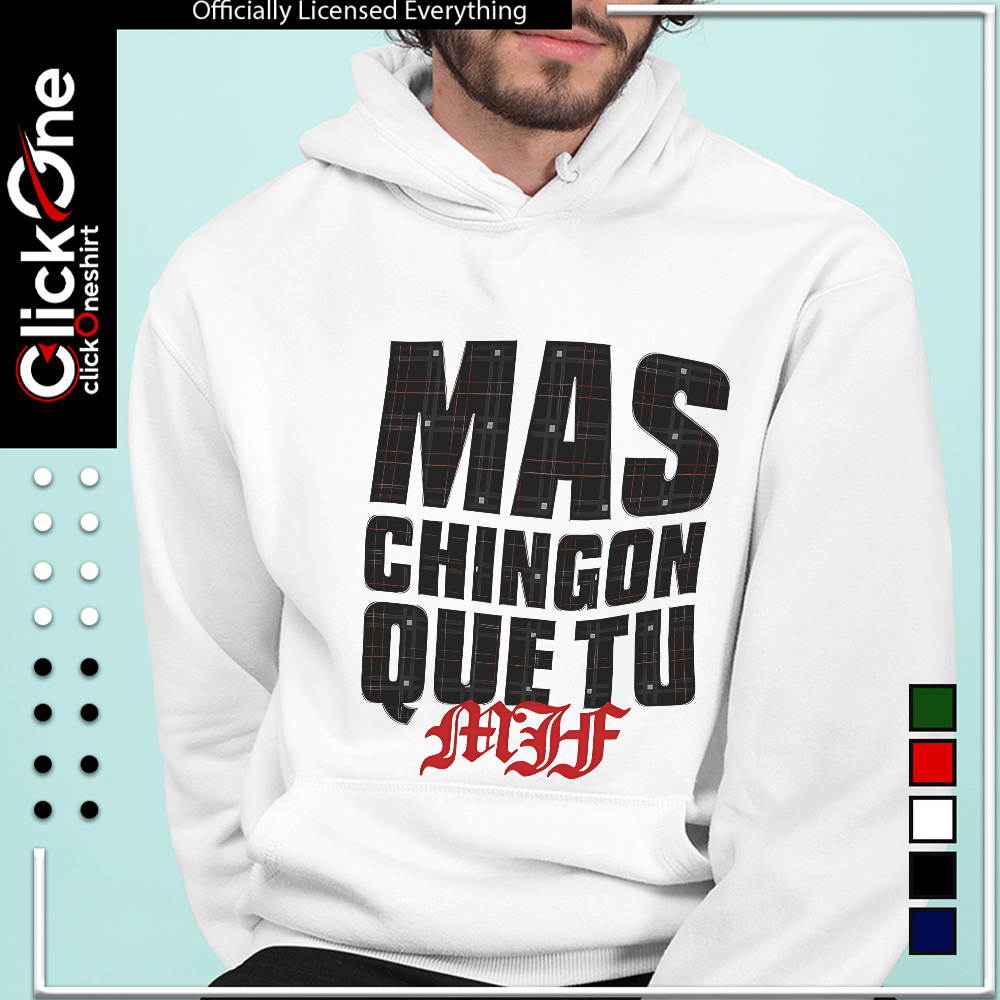 MJF Mas Chingon Que Tu 2026 shirt