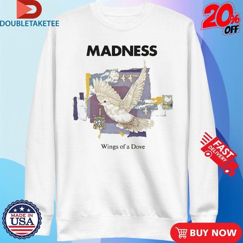 Madness Wings Of A Dove Shirts