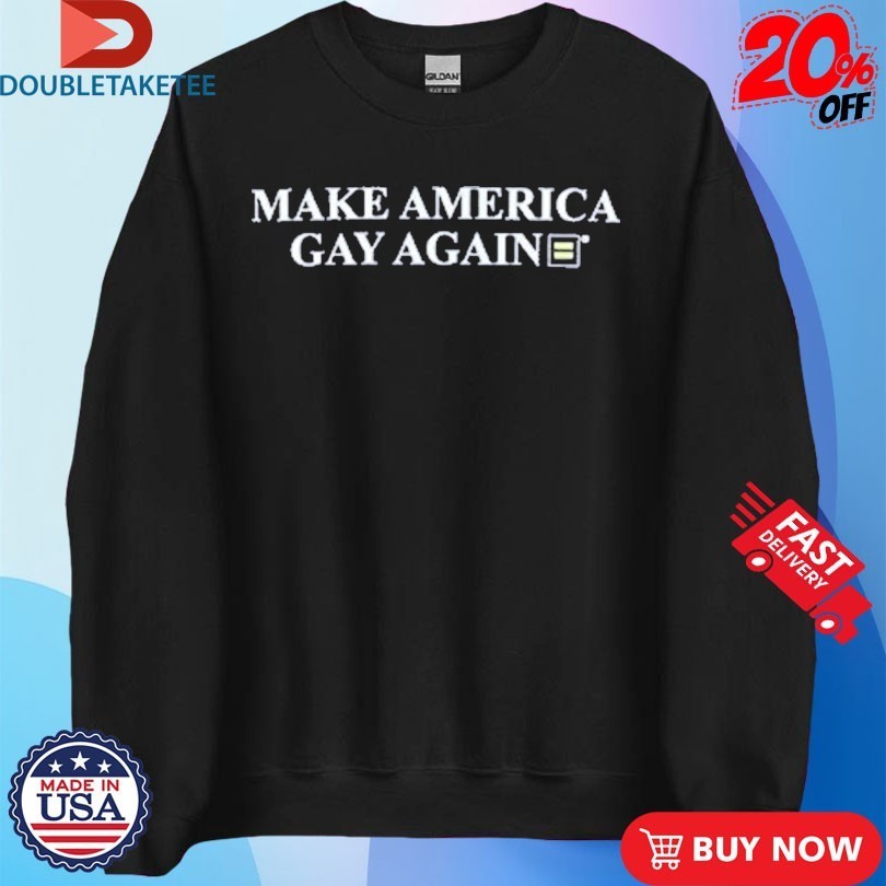 Make America Gay Again Human Rights Campaign Shirts