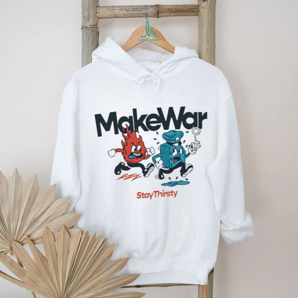 Make War Stay Thirsty Fire and Water Retro Cartoon Mascot Shirt