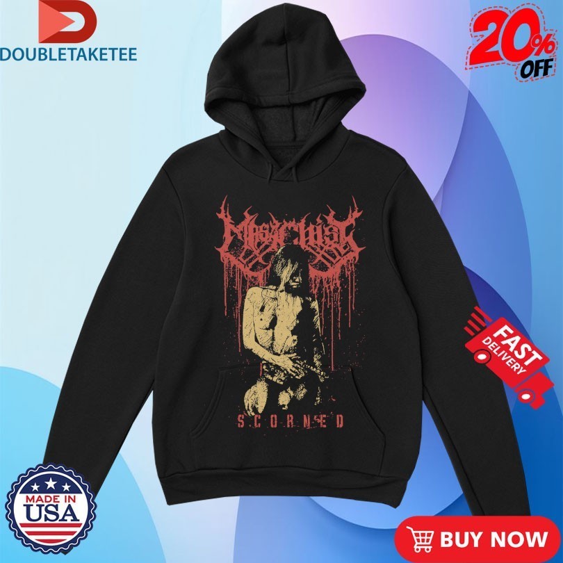 Masachist Scorned Shirts
