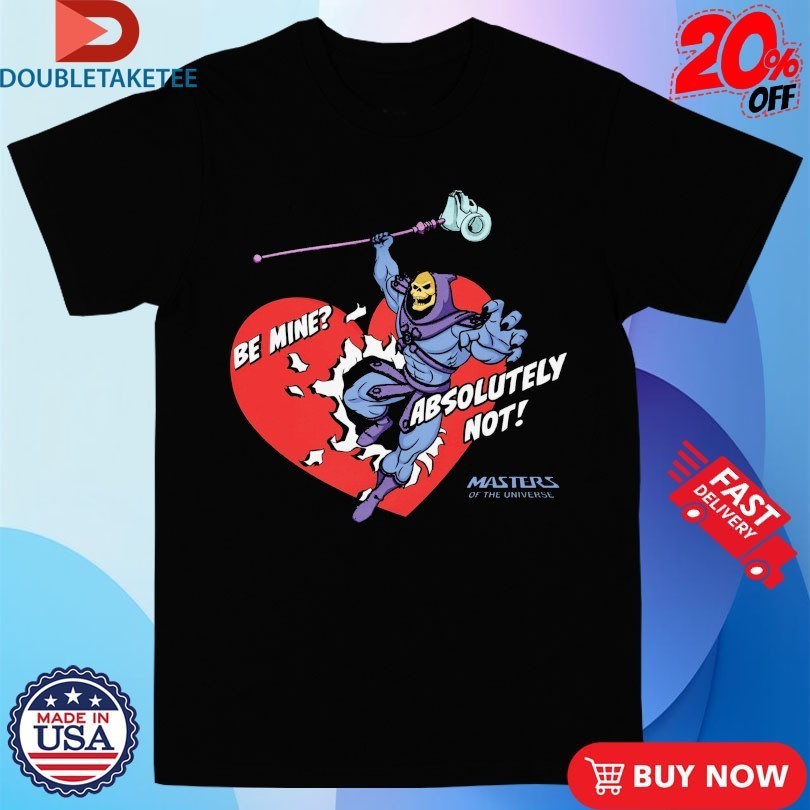 Masters Of The Universe Be Mine Absolutely Not Skeletor Love Language Heart Shirts