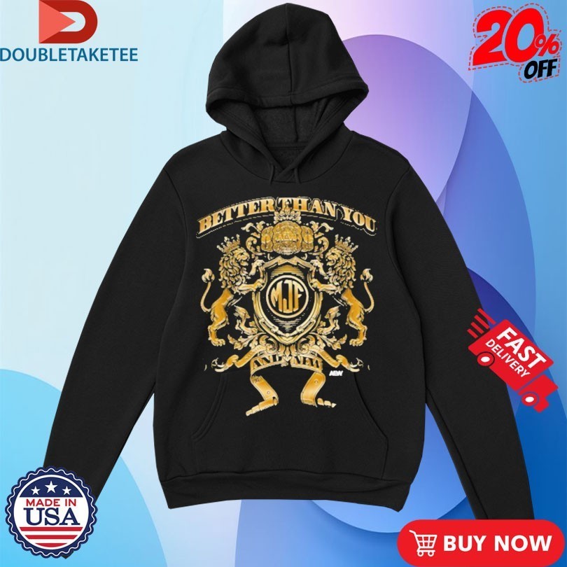Maxwell Jacob Friedman MJF Better Than You And New! AEW Shirts