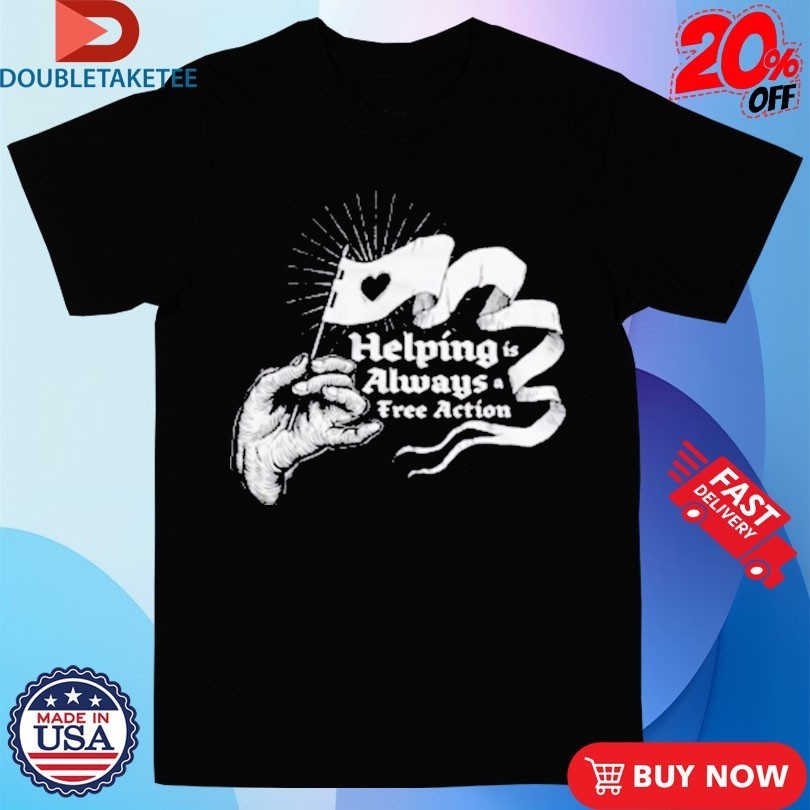 McElroy Helping Is Always A Free Action Hand Flag Shirts