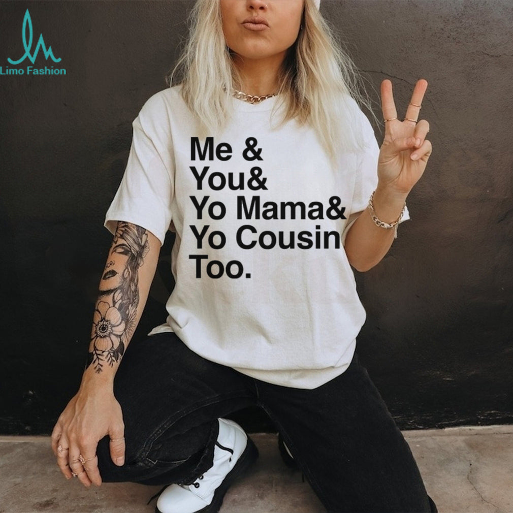 “Me & You & Yo Mama” Hip Hop Lyrics Graphic T Shirt