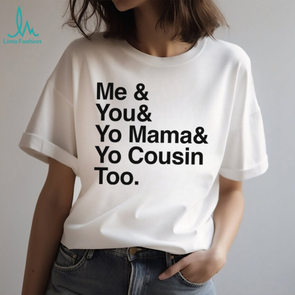“Me & You & Yo Mama” Hip Hop Lyrics Graphic T Shirt