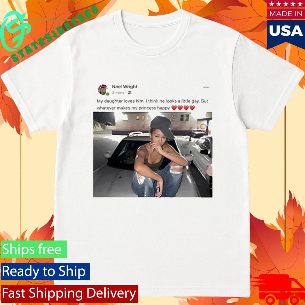 Meretmanon Wearing Noel Wright My Daughter Loves Him Shirt