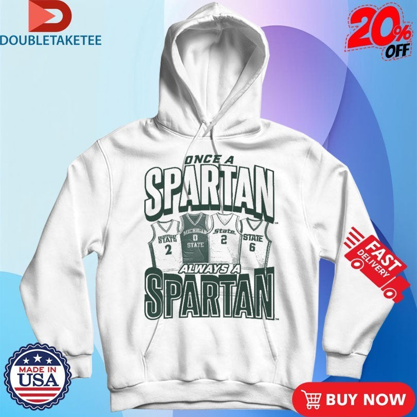 Michigan State Once A Spartan, Always A Spartan Jersey Shirts