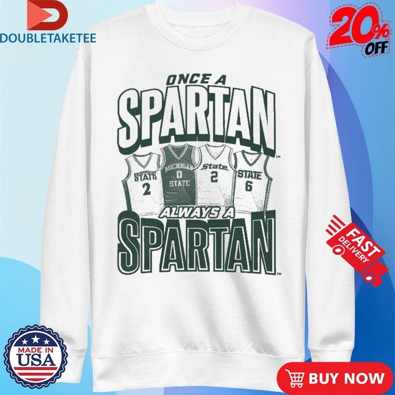 Michigan State Once A Spartan, Always A Spartan Jersey Shirts