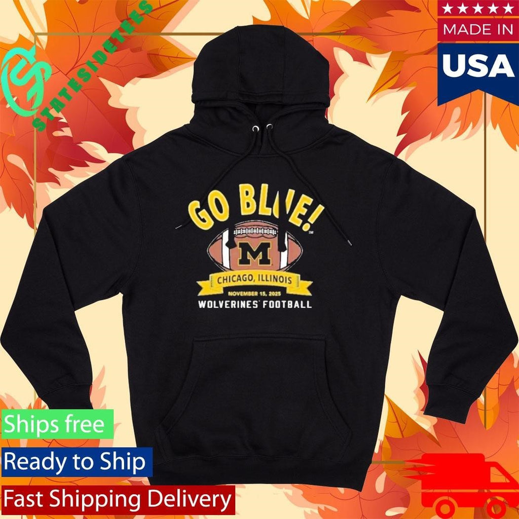 Michigan Wolverines Football Go Blue Chicago Illinois November 15Th 2025 Nil Shirt