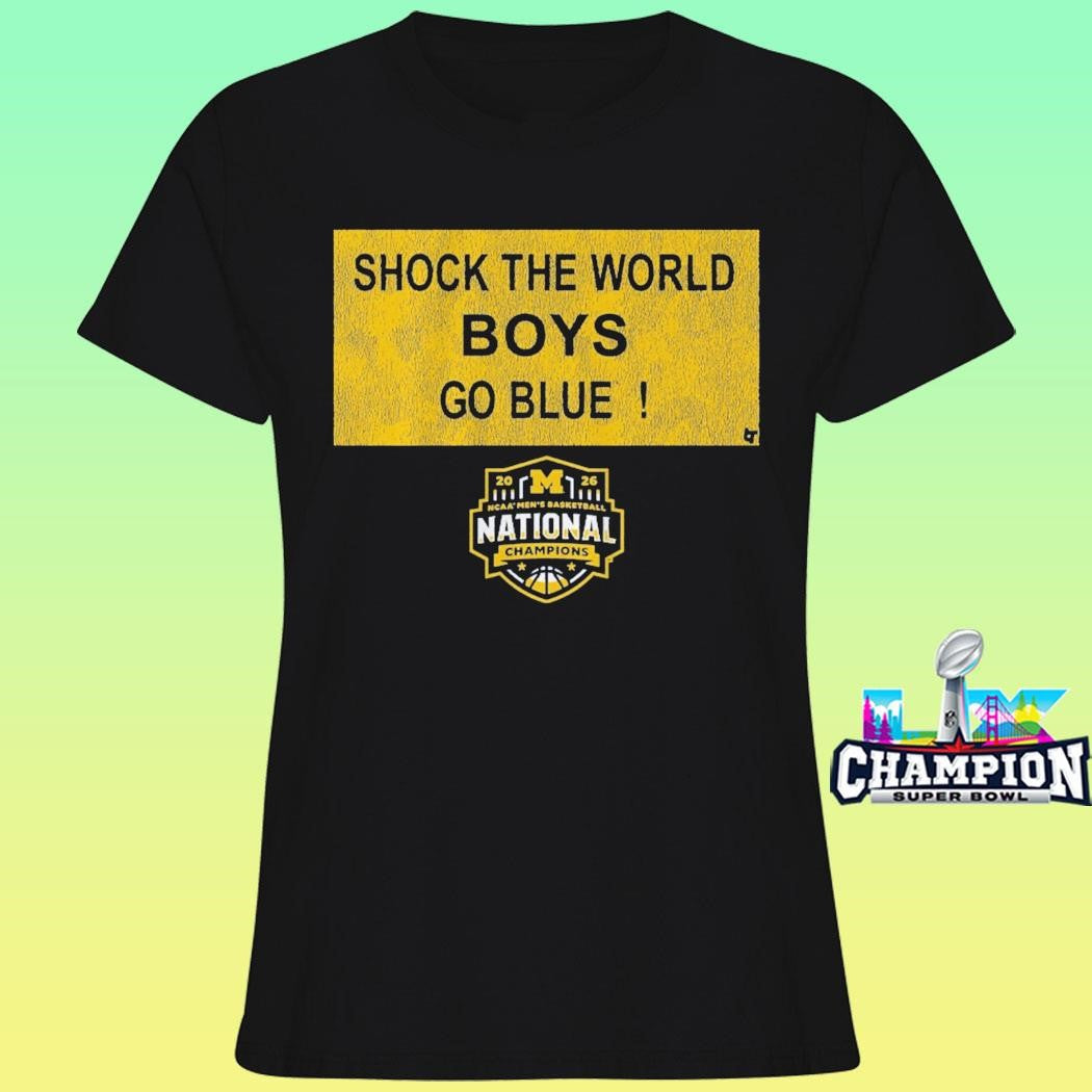 Michigan Wolverines Mbb 2026 National Champions Shock The World Boys Go Blue Shirt