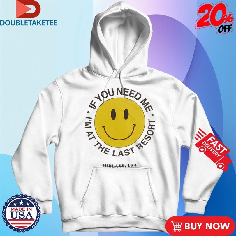 Midland If You Need Me I’m At The Last Resort Smiley Shirts