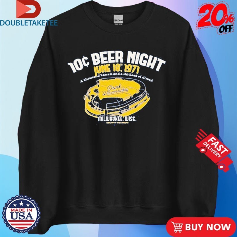 Milwaukee County Stadium 10 Cent Beer Night Drink Wisconsinbly Shirts