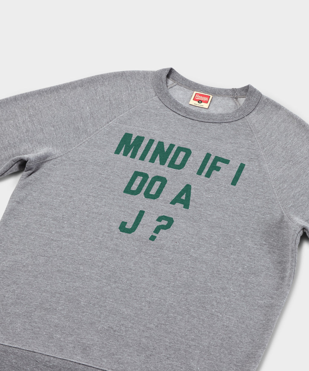 Mind If I Do A J? Crewneck