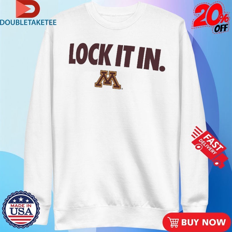 Minnesota Golden Gophers Lock It In Shirts