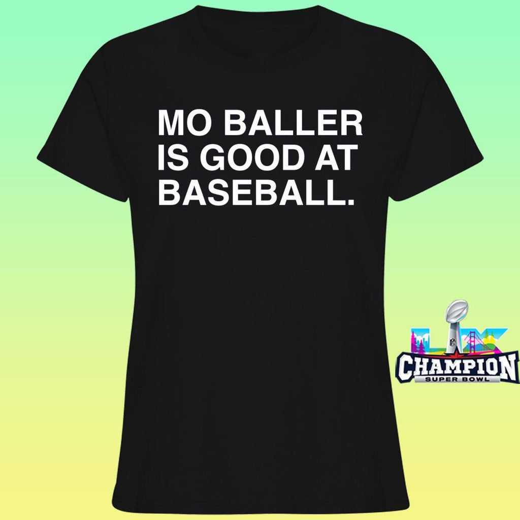 Mo Baller Is Good At Baseball Shirt