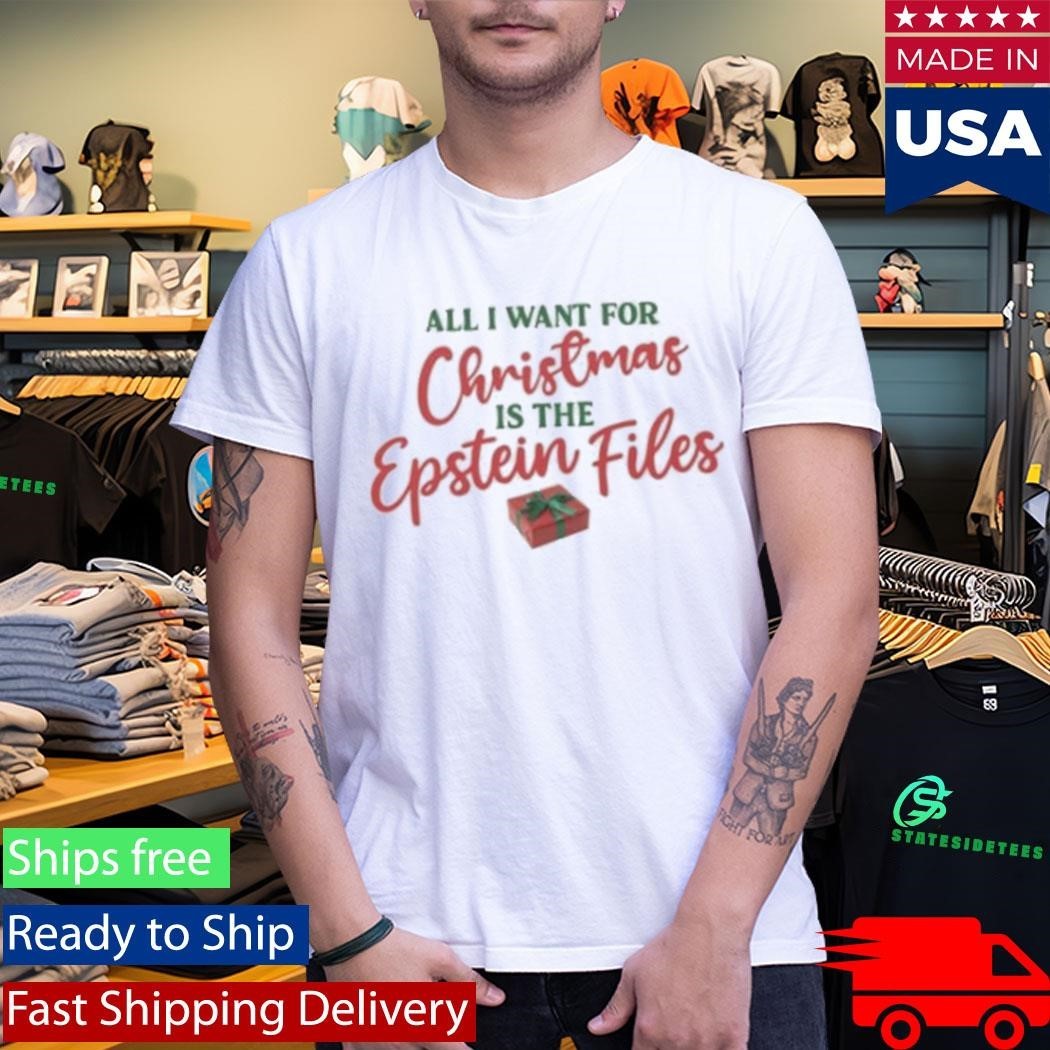 Mockler Media All I Want For Christmas Is The Epstein Files Shirt