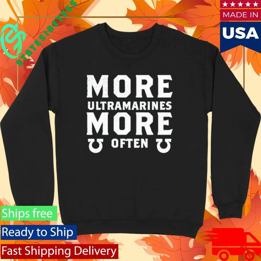 More Ultramarines More Often Shirt