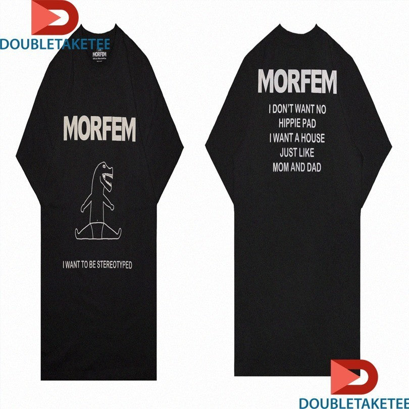 Morfem I Want To Be Stereotyped Shirts