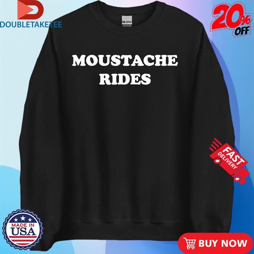 Moustache Rides Shirts